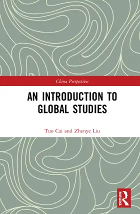 Cai / Liu |  An Introduction to Global Studies | Buch |  Sack Fachmedien