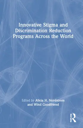 Nordstrom / Goodfriend |  Innovative Stigma and Discrimination Reduction Programs Across the World | Buch |  Sack Fachmedien