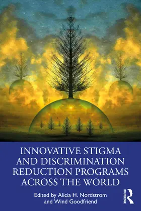 Nordstrom / Goodfriend |  Innovative Stigma and Discrimination Reduction Programs Across the World | Buch |  Sack Fachmedien