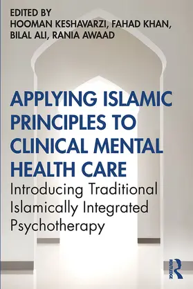 Keshavarzi / Khan / Ali |  Applying Islamic Principles to Clinical Mental Health Care | Buch |  Sack Fachmedien