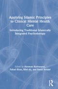 Keshavarzi / Khan / Ali |  Applying Islamic Principles to Clinical Mental Health Care | Buch |  Sack Fachmedien