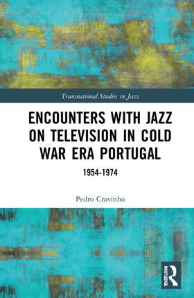 Cravinho |  Encounters with Jazz on Television in Cold War Era Portugal | Buch |  Sack Fachmedien