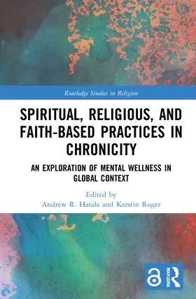 Hatala / Roger |  Spiritual, Religious, and Faith-Based Practices in Chronicity | Buch |  Sack Fachmedien