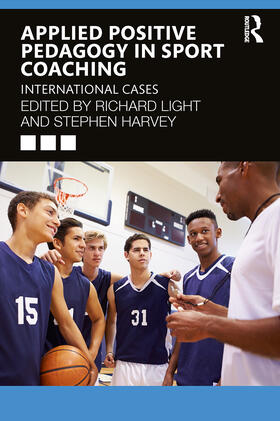Light / Harvey | Applied Positive Pedagogy in Sport Coaching | Buch | 978-0-367-48982-3 | sack.de