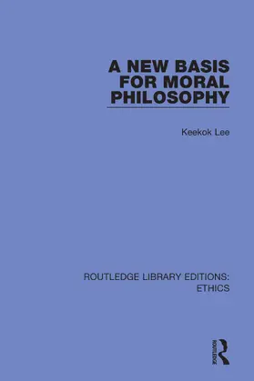 Lee | A New Basis for Moral Philosophy | Buch | 978-0-367-49060-7 | www.sack.de