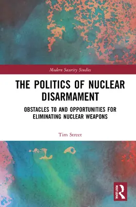 Street |  The Politics of Nuclear Disarmament | Buch |  Sack Fachmedien