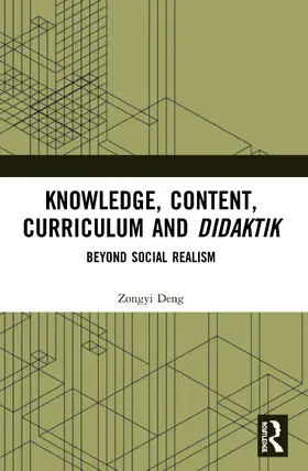 Deng |  Knowledge, Content, Curriculum and Didaktik | Buch |  Sack Fachmedien