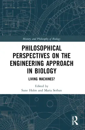 Holm / Serban |  Philosophical Perspectives on the Engineering Approach in Biology | Buch |  Sack Fachmedien