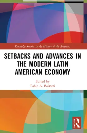 Baisotti | Setbacks and Advances in the Modern Latin American Economy | Buch | 978-0-367-49309-7 | www.sack.de