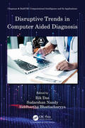 Das / Nandy / Bhattacharyya |  Disruptive Trends in Computer Aided Diagnosis | Buch |  Sack Fachmedien