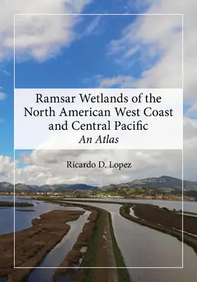 Lopez |  Ramsar Wetlands of the North American West Coast and Central Pacific | Buch |  Sack Fachmedien