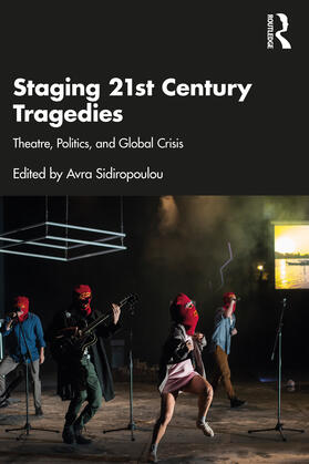 Sidiropoulou |  Staging 21st Century Tragedies | Buch |  Sack Fachmedien