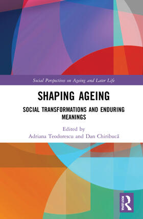 Teodorescu / Chiribuc¿ / Chiribuca |  Shaping Ageing | Buch |  Sack Fachmedien