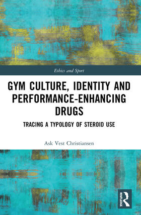 Christiansen | Gym Culture, Identity and Performance-Enhancing Drugs | Buch | 978-0-367-49764-4 | sack.de