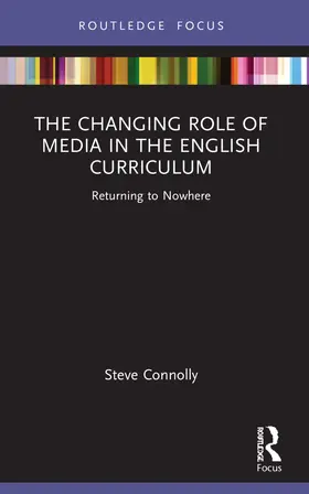 Connolly |  The Changing Role of Media in the English Curriculum | Buch |  Sack Fachmedien