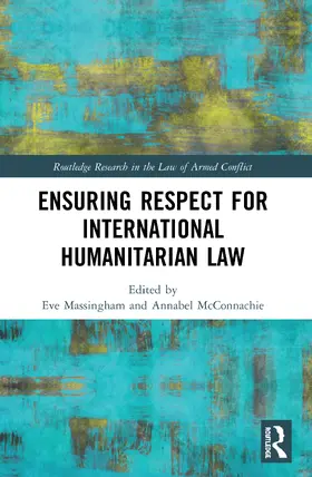 Massingham / McConnachie |  Ensuring Respect for International Humanitarian Law | Buch |  Sack Fachmedien