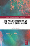 Qureshi |  The Americanisation of the World Trade Order | Buch |  Sack Fachmedien