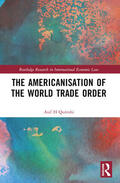 Qureshi |  The Americanisation of the World Trade Order | Buch |  Sack Fachmedien