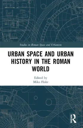 Flohr |  Urban Space and Urban History in the Roman World | Buch |  Sack Fachmedien