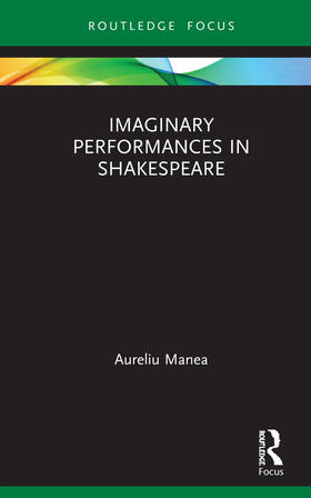 Manea | Imaginary Performances in Shakespeare | Buch | 978-0-367-49881-8 | sack.de