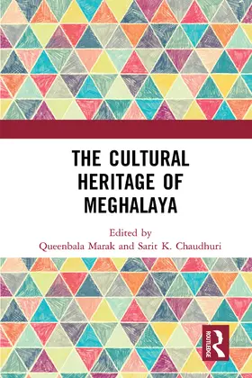 Marak / Chaudhuri |  The Cultural Heritage of Meghalaya | Buch |  Sack Fachmedien