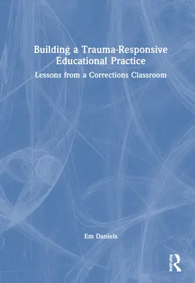 Daniels |  Building a Trauma-Responsive Educational Practice | Buch |  Sack Fachmedien