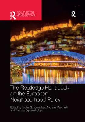 Schumacher / Marchetti / Demmelhuber |  The Routledge Handbook on the European Neighbourhood Policy | Buch |  Sack Fachmedien