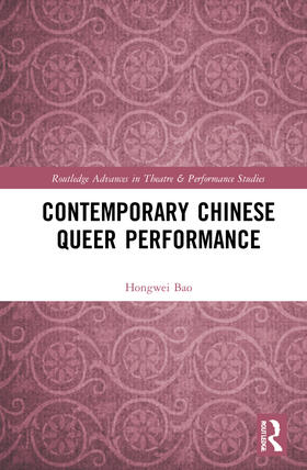 Bao |  Contemporary Chinese Queer Performance | Buch |  Sack Fachmedien