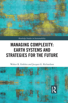 Erdelen / Richardson | Managing Complexity: Earth Systems and Strategies for the Future | Buch | 978-0-367-50044-3 | sack.de