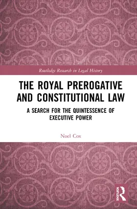 Cox |  The Royal Prerogative and Constitutional Law | Buch |  Sack Fachmedien