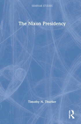 Thurber | The Nixon Presidency | Buch | 978-0-367-50093-1 | www.sack.de
