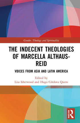 Isherwood / Quero | The Indecent Theologies of Marcella Althaus-Reid | Buch | 978-0-367-50189-1 | sack.de