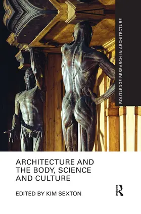 Sexton |  Architecture and the Body, Science and Culture | Buch |  Sack Fachmedien