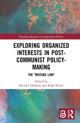 Dobbins / Riedel |  Exploring Organized Interests in Post-Communist Policy-Making | Buch |  Sack Fachmedien