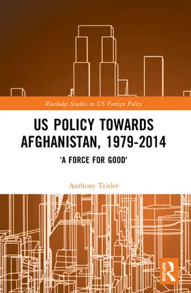 Teitler |  US Policy Towards Afghanistan, 1979-2014 | Buch |  Sack Fachmedien