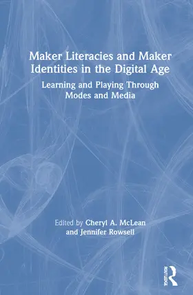 McLean / Rowsell |  Maker Literacies and Maker Identities in the Digital Age | Buch |  Sack Fachmedien