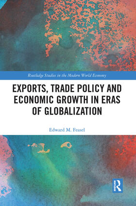 Feasel | Feasel, E: Exports, Trade Policy and Economic Growth in Eras | Buch | 978-0-367-50423-6 | sack.de