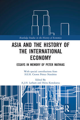 Latham / Kawakatsu | Asia and the History of the International Economy | Buch | sack.de