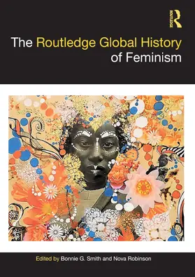 Smith / Robinson |  The Routledge Global History of Feminism | Buch |  Sack Fachmedien