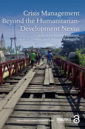 Hanatani / Gómez / Kawaguchi | Crisis Management Beyond the Humanitarian-Development Nexus | Buch | 978-0-367-50499-1 | sack.de