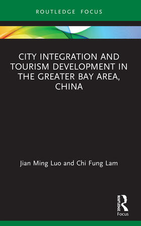 Luo / Fung Lam |  City Integration and Tourism Development in the Greater Bay Area, China | Buch |  Sack Fachmedien