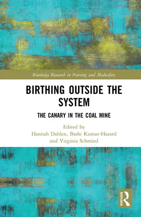 Dahlen / Kumar-Hazard / Schmied | Birthing Outside the System | Buch | 978-0-367-50660-5 | www.sack.de