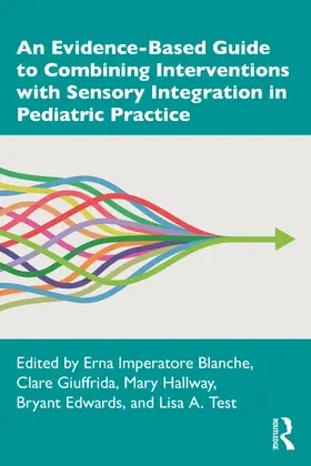 Blanche / Giuffrida / Hallway |  An Evidence-Based Guide to Combining Interventions with Sensory Integration in Pediatric Practice | Buch |  Sack Fachmedien