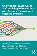 Edwards / Blanche / Giuffrida |  An Evidence-Based Guide to Combining Interventions with Sensory Integration in Pediatric Practice | Buch |  Sack Fachmedien