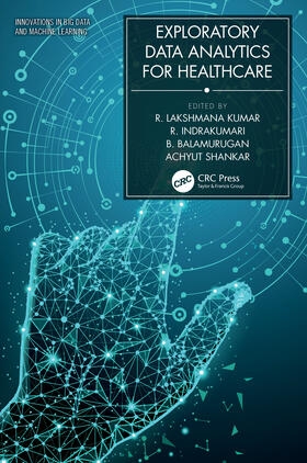 Kumar / Indrakumari / Balamurugan | Exploratory Data Analytics for Healthcare | Buch | 978-0-367-50691-9 | sack.de
