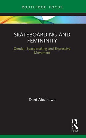 Abulhawa | Skateboarding and Femininity | Buch | 978-0-367-50714-5 | sack.de