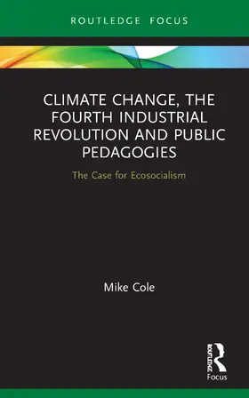 Cole |  Climate Change, The Fourth Industrial Revolution and Public Pedagogies | Buch |  Sack Fachmedien