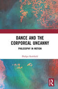 Rothfield |  Dance and the Corporeal Uncanny | Buch |  Sack Fachmedien