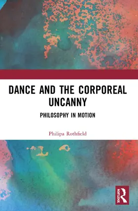 Rothfield |  Dance and the Corporeal Uncanny | Buch |  Sack Fachmedien