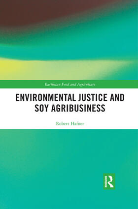Hafner |  Environmental Justice and Soy Agribusiness | Buch |  Sack Fachmedien